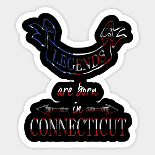 Legends are Born in Connecticut Sticker